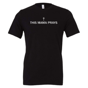 "Mama Prays" Tee