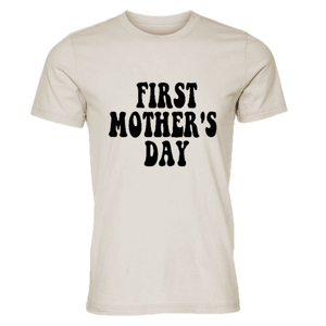 "First Mother's Day" Tee