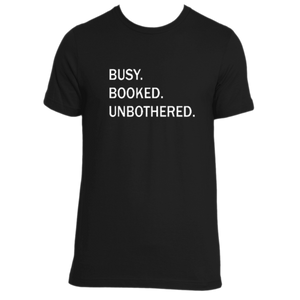 "Busy, Booked & Unbothered" Tee