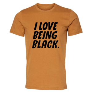 "I love being black" Tee