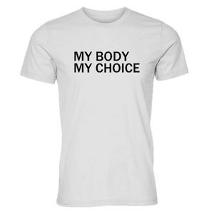"MY BODY, MY CHOICE" Tee
